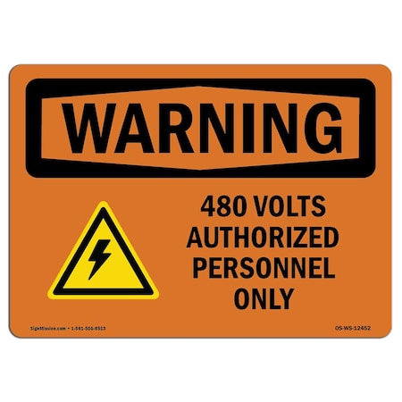 Signmission Safety Sign, OSHA WARNING, 12" Height, 18" Width, Rigid Plastic, 480 Volts Authorized, Landscape OS-WS-P-1218-L-12452